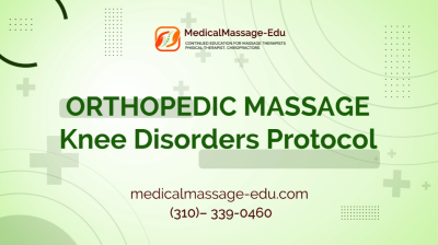 Orthopedic Massage - Knee Disorders Protocol